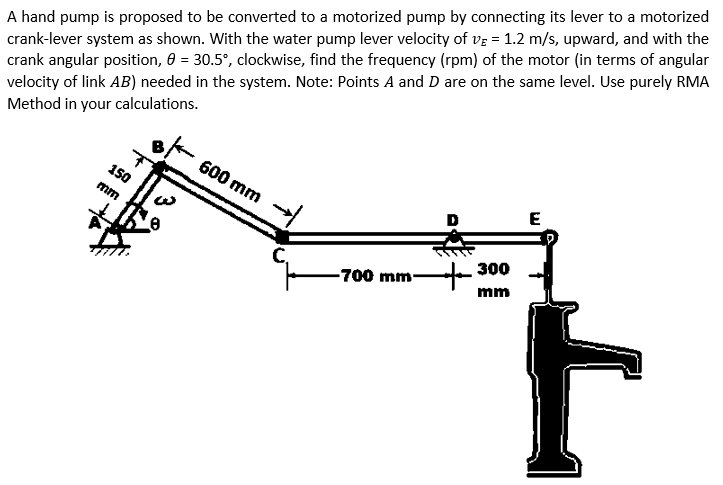 A Hand Pump Is Proposed To Be Converted To A Motorized Pump By Connecting Its Lever To A Motorized Crank Lever System As 1