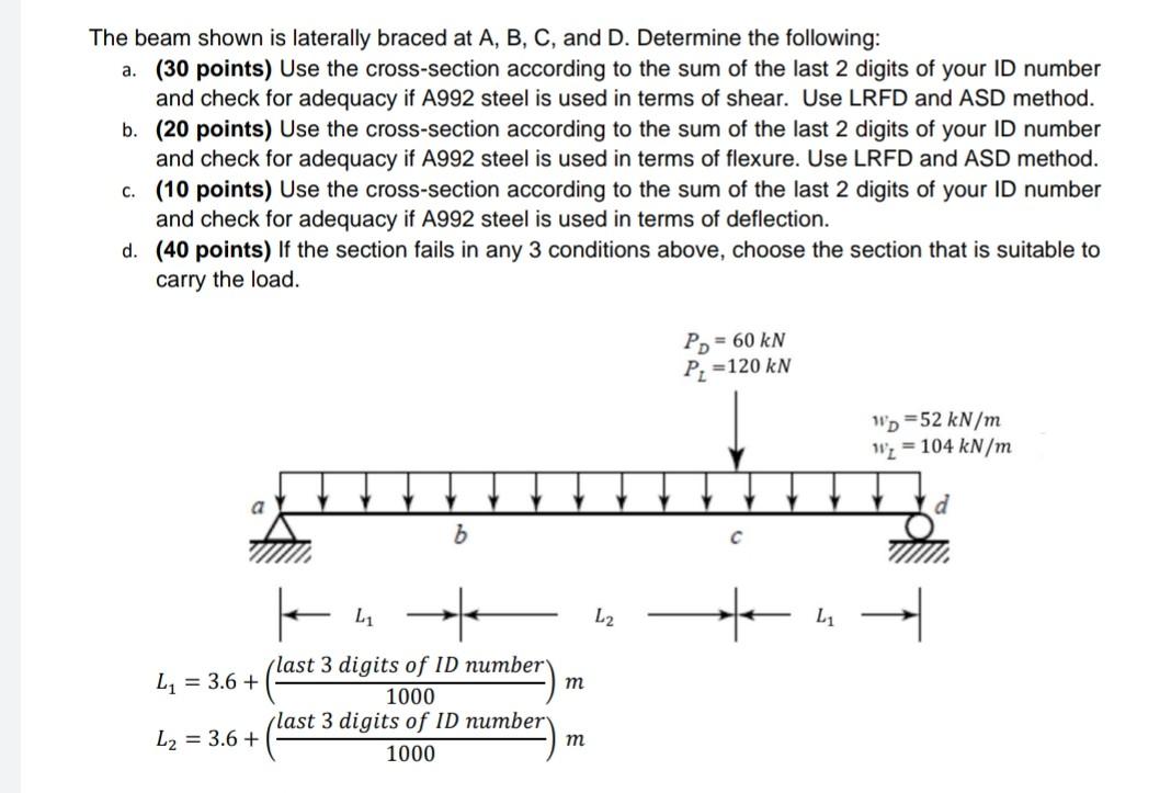 The Beam Shown Is Laterally Braced At A B C And D Determine The Following A 30 Points Use The Cross Section Acco 1