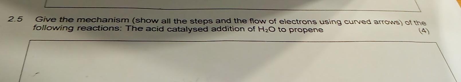 2 5 Give The Mechanism Show All The Steps And The Flow Of Electrons Using Curved Arrows Of The Following Reactions Th 1