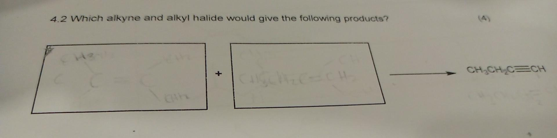 4 2 Which Alkyne And Alkyl Halide Would Give The Following Products Ch Ch Cech 1