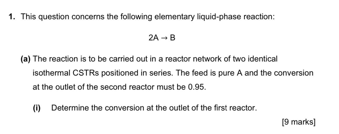 1 This Question Concerns The Following Elementary Liquid Phase Reaction 2a B A The Reaction Is To Be Carried Out I 1