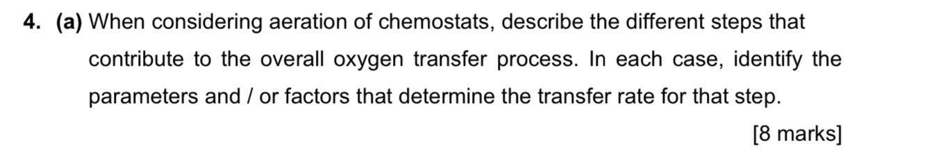 4 A When Considering Aeration Of Chemostats Describe The Different Steps That Contribute To The Overall Oxygen Trans 1