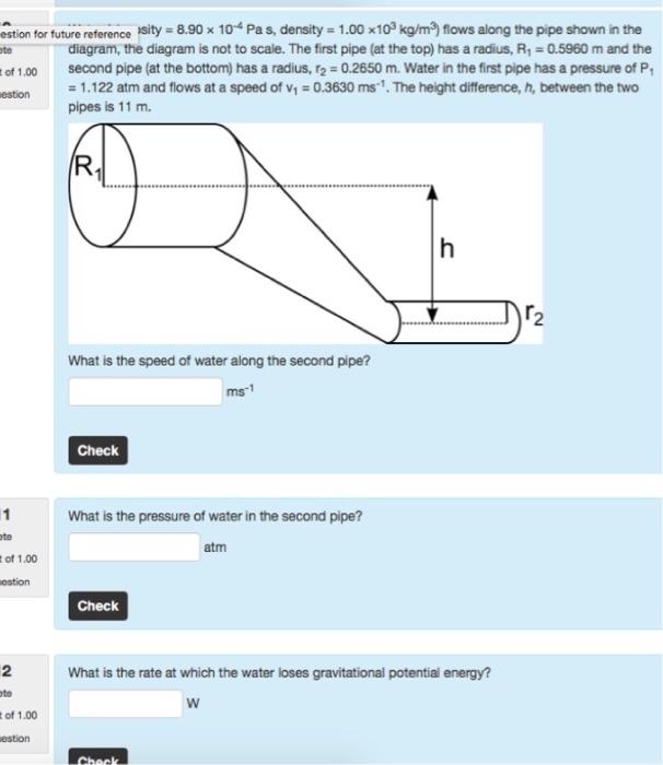 Ate Estion For Future Reference Sity 8 90 X 10 4 Pas Density 1 00 X100kg M Flows Along The Pipe Shown In The Diag 1