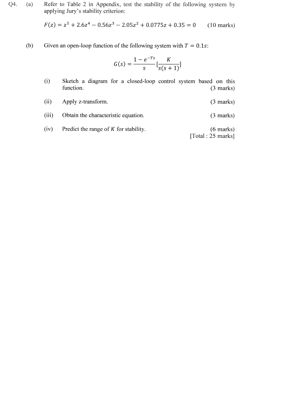 Q4 A Refer To Table 2 In Appendix Test The Stability Of The Following System By Applying Jury S Stability Criterion 1