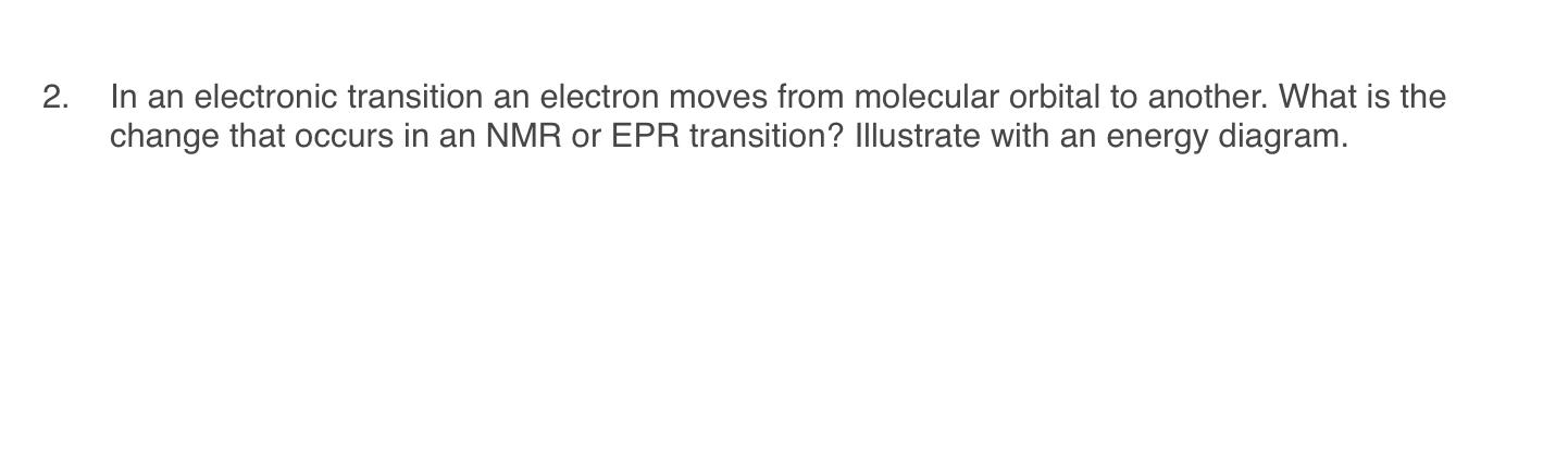 2 In An Electronic Transition An Electron Moves From Molecular Orbital To Another What Is The Change That Occurs In An 1