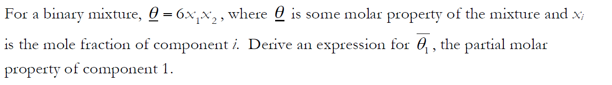 For A Binary Mixture 0 6x7x2 Where 0 Is Some Molar Property Of The Mixture And X Is The Mole Fraction Of Component I 1