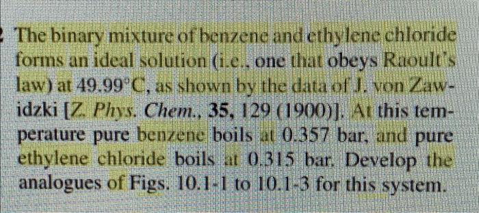 The Binary Mixture Of Benzene And Ethylene Chloride Forms An Ideal Solution I El One That Obeys Ruouli S Law At 49 99 1