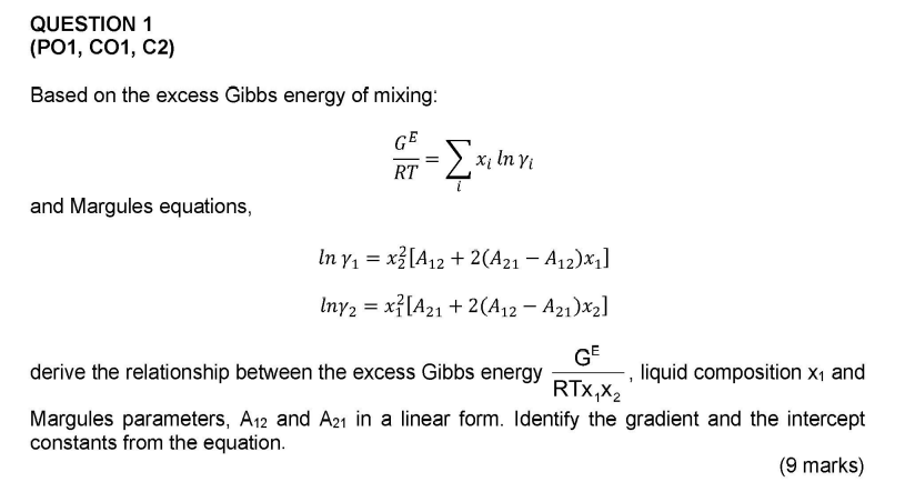 Question 1 Po1 Co1 C2 Based On The Excess Gibbs Energy Of Mixing Ge Exit S Xi In Yi Rt And Margules Equations 1