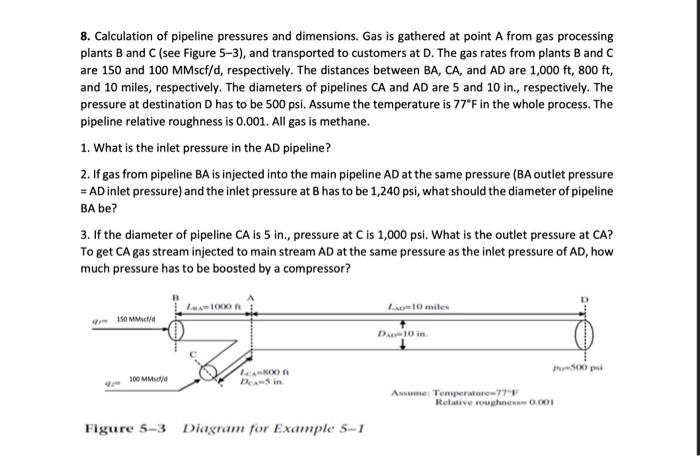 8 Calculation Of Pipeline Pressures And Dimensions Gas Is Gathered At Point A From Gas Processing Plants B And C See 1