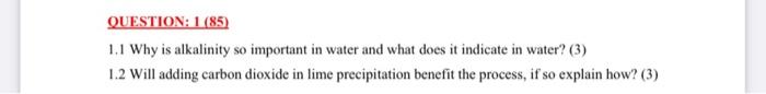 Question 1 85 1 1 Why Is Alkalinity So Important In Water And What Does It Indicate In Water 3 1 2 Will Adding Car 1