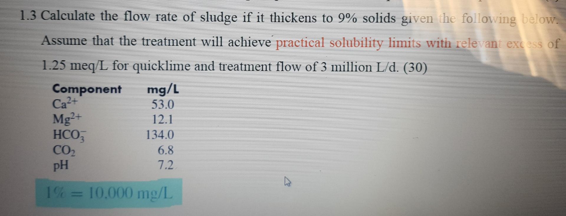 1 3 Calculate The Flow Rate Of Sludge If It Thickens To 9 Solids Given The Following Below Assume That The Treatment W 1