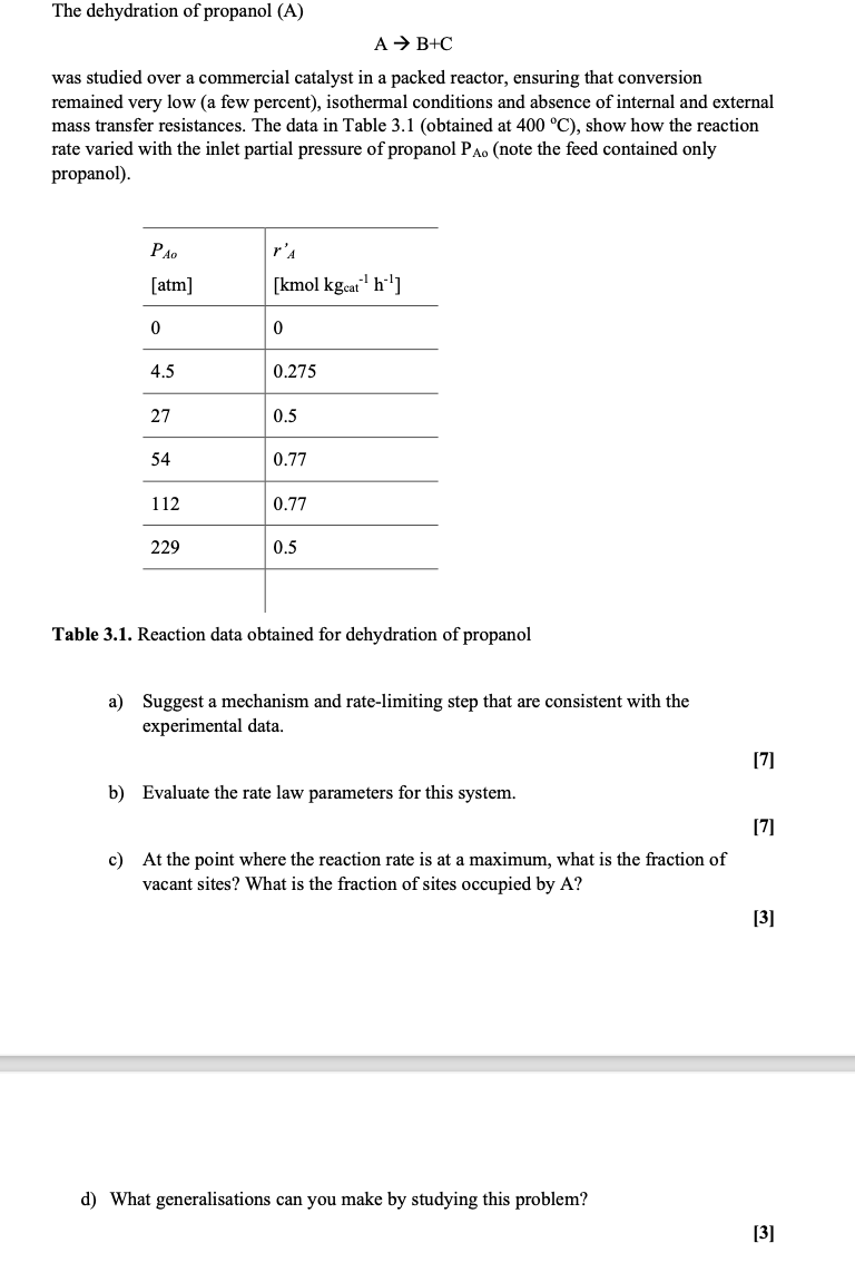 The Dehydration Of Propanol A A B C Was Studied Over A Commercial Catalyst In A Packed Reactor Ensuring That Conver 1