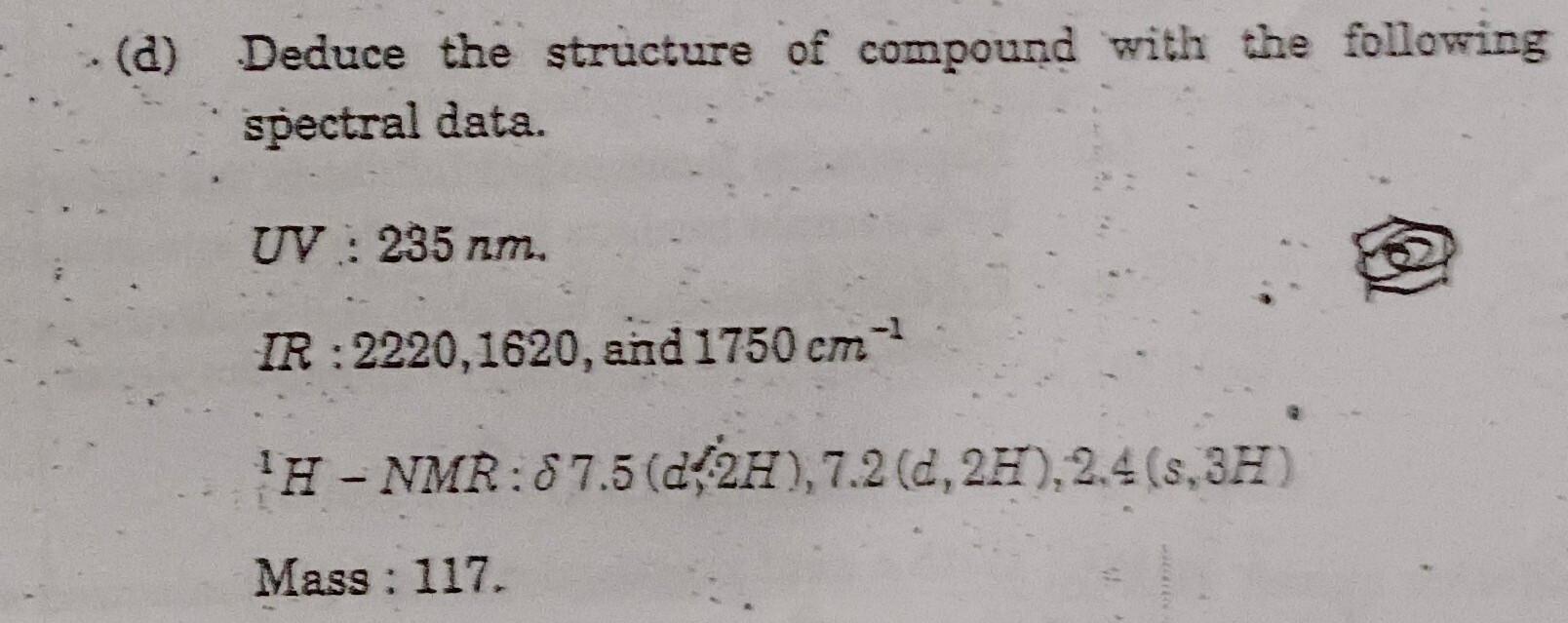 A Interpret The Following Spectral Data And Assign A Suitable Structure Give Detailed Explanation To The Spectral Dat 2