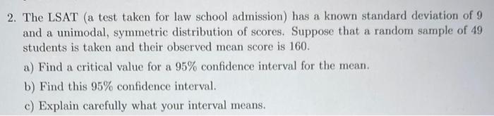 2 The Lsat A Test Taken For Law School Admission Has A Known Standard Deviation Of 9 And A Unimodal Symmetric Distri 1