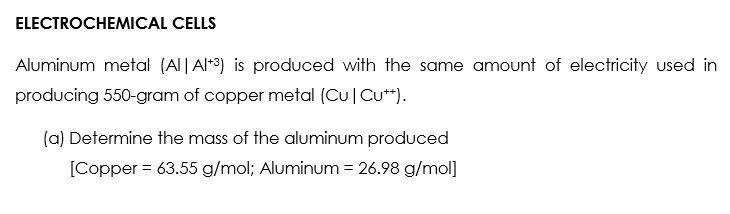 Electrochemical Cells Aluminum Metal Al Al 3 Is Produced With The Same Amount Of Electricity Used In Producing 550 Gra 1