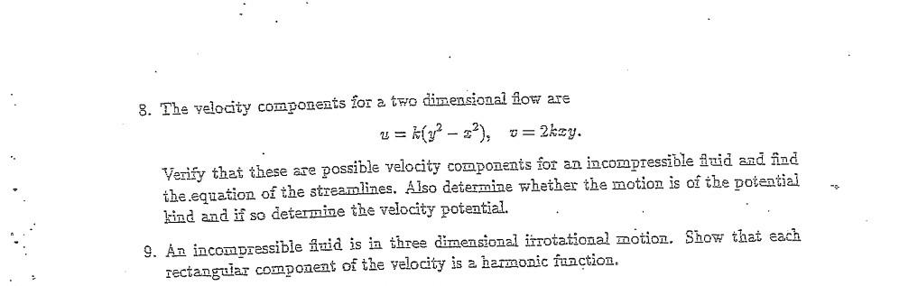 8 The Velocity Components For A Two Dimensional Iow Are Ksy O 2kzy Verify That These Are Possible Velocity C 1