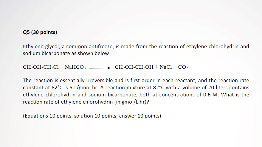 Q5 30 Points Ethylene Glycol A Common Antifreeze Is Made From The Reaction Of Ethylene Chlorohydrin And Sodium Bicar 1