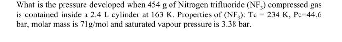 What Is The Pressure Developed When 454 G Of Nitrogen Trifluoride Nf Compressed Gas Is Contained Inside A 2 4 L Cylind 1