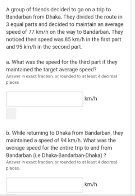 A Group Of Friends Decided To Go On A Trip To Bandarban From Dhaka They Divided The Route In 3 Equal Parts And Decided 1