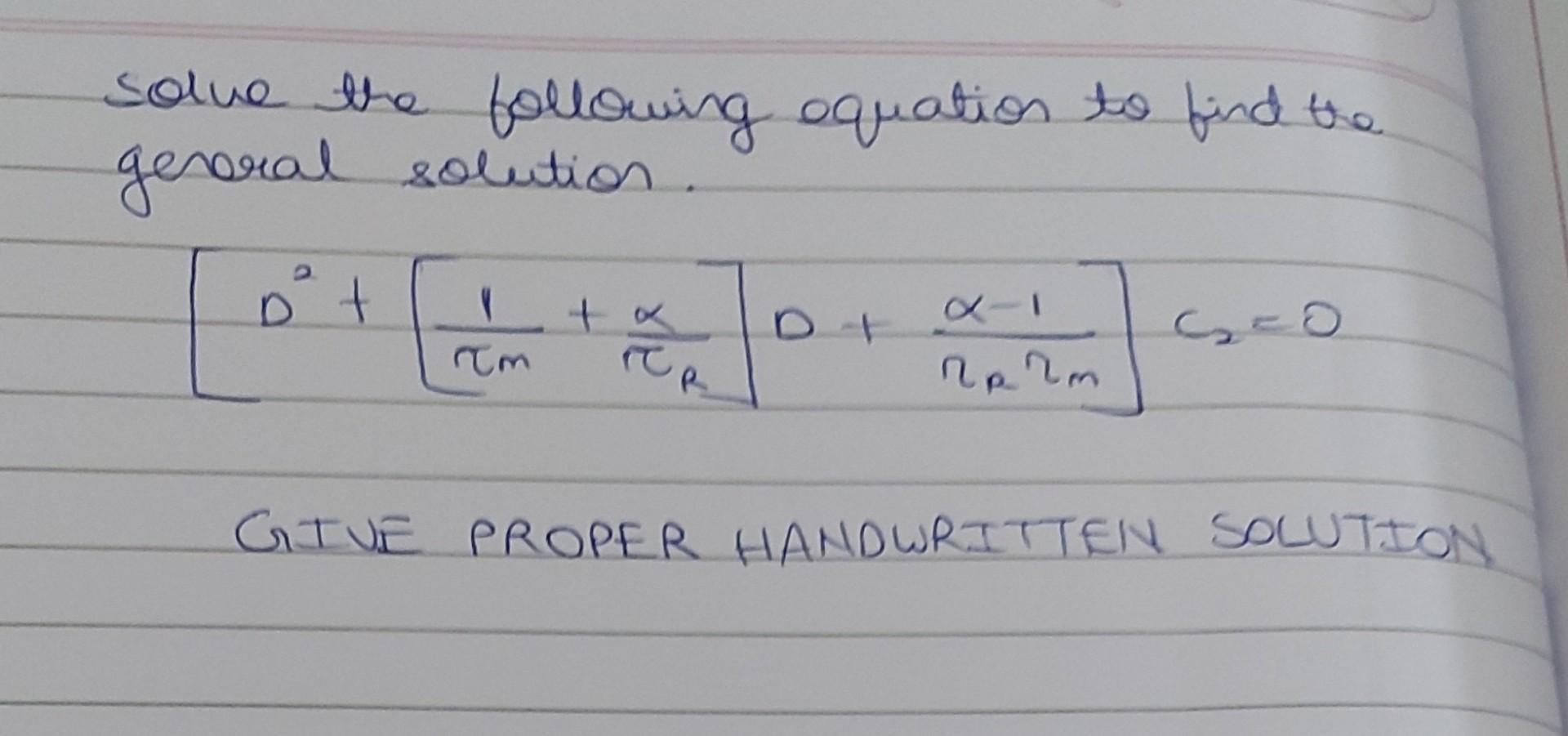 Solve The Following Equation To Find The General Solution Dot 1 Tr Nerm Give Proper Handwritten Solution 1
