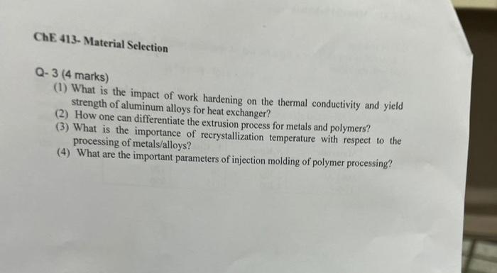 Che 413 Material Selection Q 3 4 Marks 1 What Is The Impact Of Work Hardening On The Thermal Conductivity And Yield 1