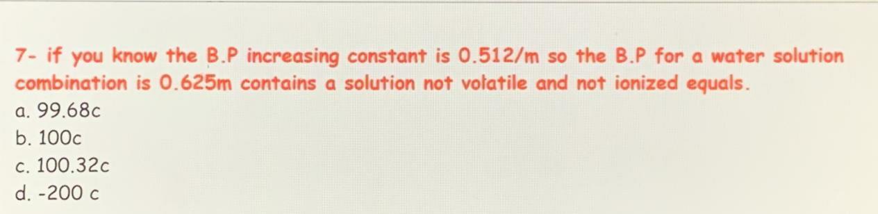 7 If You Know The B P Increasing Constant Is 0 512 M So The B P For A Water Solution Combination Is 0 625m Contains A S 1