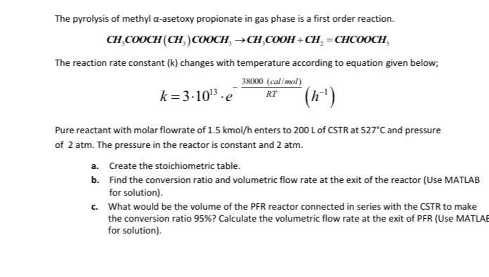 The Pyrolysis Of Methyl A Asetoxy Propionate In Gas Phase Is A First Order Reaction Ch Cooch Ch Cooch Ch Cooh Ch C 1