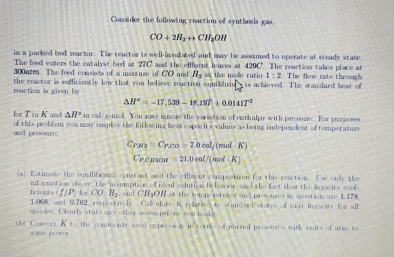 Consider The Following Reactie Of Synthesis Gax Co 2h2 H Ch Oh In A Packed Bed Reactor The Reactor Is Well Insulatex 1