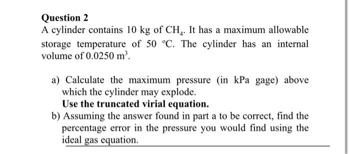 Question 2 A Cylinder Contains 10 Kg Of Ch It Has A Maximum Allowable Storage Temperature Of 50 C The Cylinder Has A 1