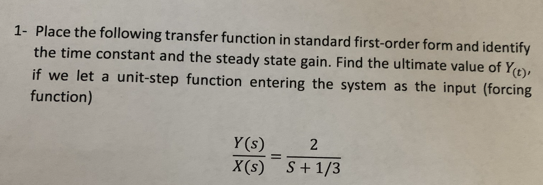 1 Place The Following Transfer Function In Standard First Order Form And Identify The Time Constant And The Steady Stat 1