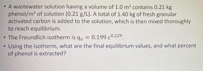 A Wastewater Solution Having A Volume Of 1 0 M3 Contains 0 21 Kg Phenol M Of Solution 0 21 G L A Total Of 1 40 Kg O 1