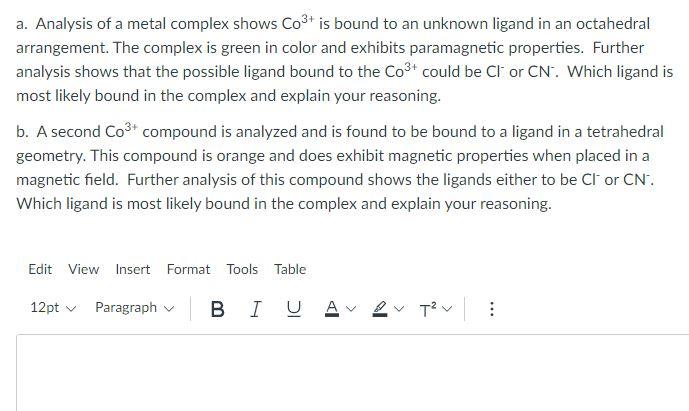 A Analysis Of A Metal Complex Shows Co3 Is Bound To An Unknown Ligand In An Octahedral Arrangement The Complex Is Gre 1