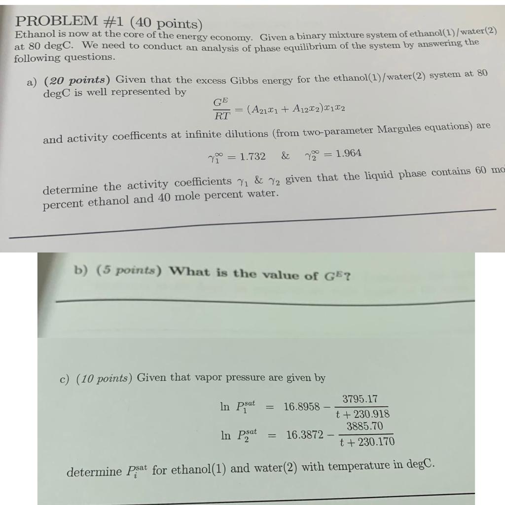 Problem 1 40 Points Ethanol Is Now At The Core Of The Energy Economy Given A Binary Mixture System Of Ethanol 1 Wat 1