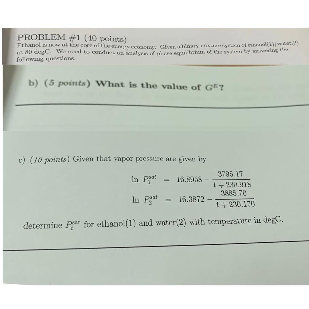 Problem 1 40 Points Ethanol Is Now At The Core Of The Energy Economy Given A Binary Mixture System Of Ethanol 1 Wat 1