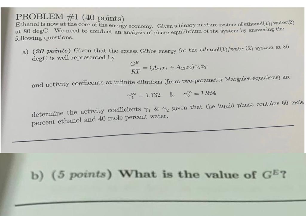Problem 1 40 Points Ethanol Is Now At The Core Of The Energy Economy Given A Binary Mixture System Of Ethanol Wat 1
