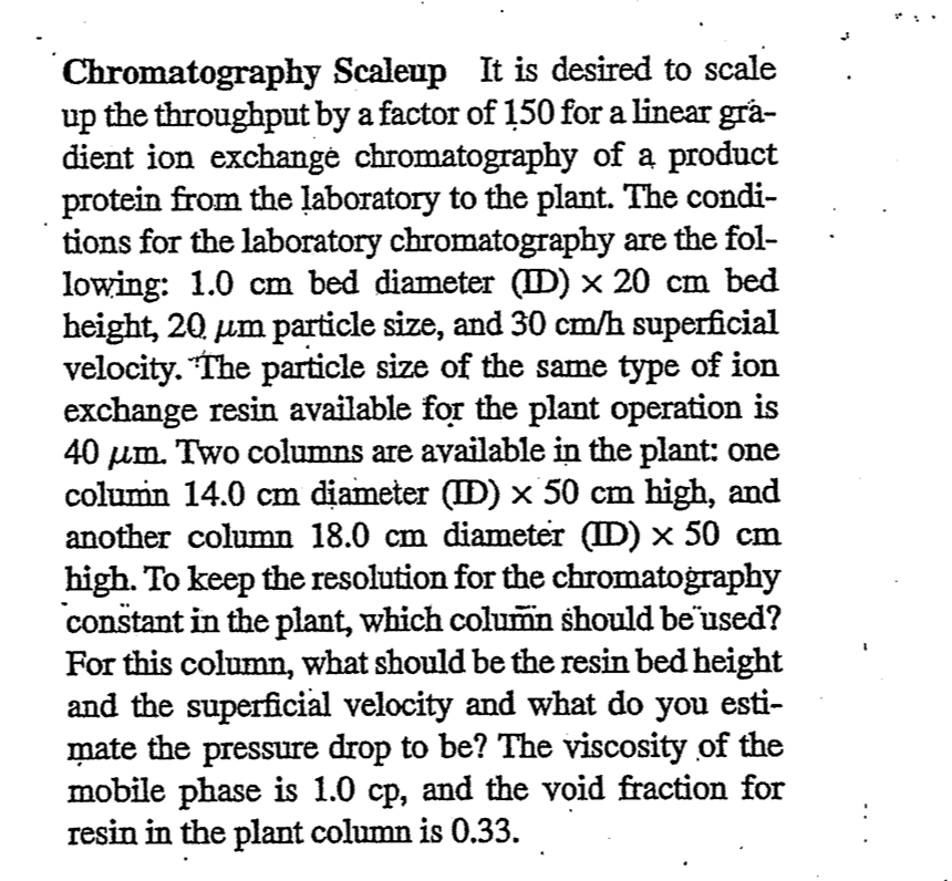 Chromatography Scaleup It Is Desired To Scale Up The Throughput By A Factor Of 150 For A Linear Gra Dient Ion Exchange 1