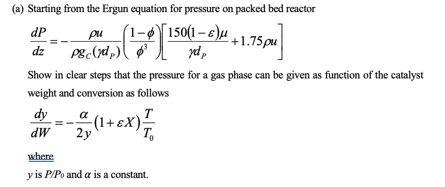 Dp 1 A Starting From The Ergun Equation For Pressure On Packed Bed Reactor Pu 1 150 1 U 1 75 Pu Dz Pgc Ydp Yde 1
