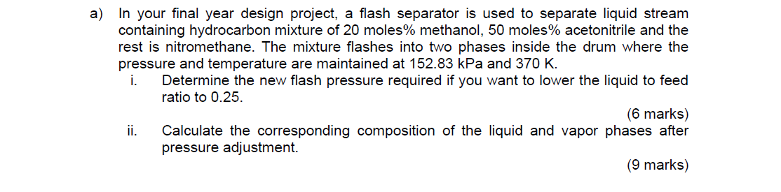 A In Your Final Year Design Project A Flash Separator Is Used To Separate Liquid Stream Containing Hydrocarbon Mixture 1