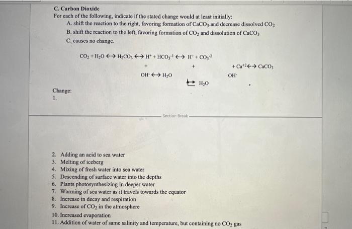 C Carbon Dioxide For Each Of The Following Indicate If The Stated Change Would At Least Initially A Shift The Reacti 1