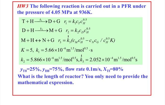 0 5 0 5 1 0 5 Hw3 The Following Reaction Is Carried Out In A Pfr Under The Pressure Of 4 05 Mpa At 936k T H Kqd G R 1