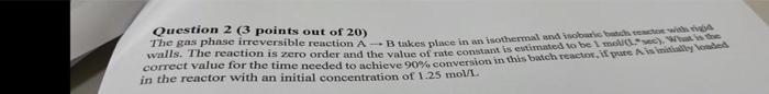 Question 2 3 Points Out Of 20 The Gas Phase Irreversible Reaction B Takes Place In An Isothermal And Noble Basse T 1