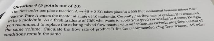 Question 4 5 Points Out Of 20 The First Order Gas Phase Reaction Ab 2 Zc Takes Place In A 600 Liter Isothermal Isoba 1