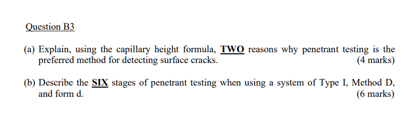 Question B3 A Explain Using The Capillary Height Formula Two Reasons Why Penetrant Testing Is The Preferred Method F 1