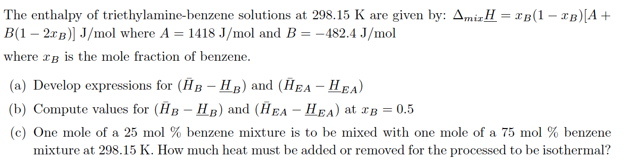 The Enthalpy Of Triethylamine Benzene Solutions At 298 15 K Are Given By Amix H X1 1 Xb A B 1 2xb J Mol Where 1