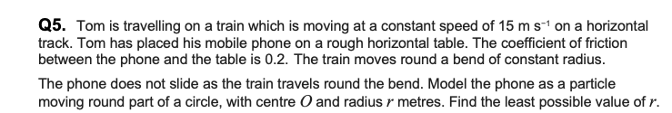 Q5 Tom Is Travelling On A Train Which Is Moving At A Constant Speed Of 15 M Son A Horizontal Track Tom Has Placed His 1