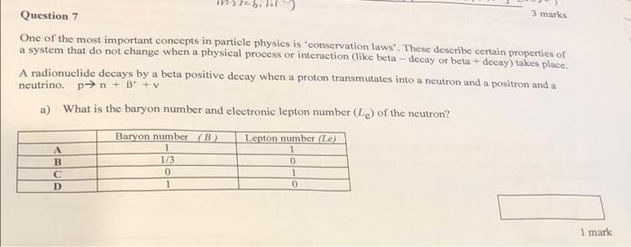 3 Marks Question 7 One Of The Most Important Concepts In Particle Physies Is Conservation Laws These Describe Certain 1