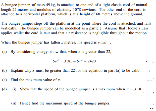 A Bungee Jumper Of Mass 49 Kg Is Attached To One End Of A Light Elastic Cord Of Natural Length 22 Metres And Modulus O 1
