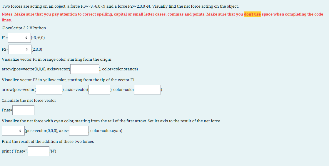 Two Forces Are Acting On An Object A Force Fl 3 6 0 N And A Force F2 2 3 0 N Visually Find The Net Force Acting On 1