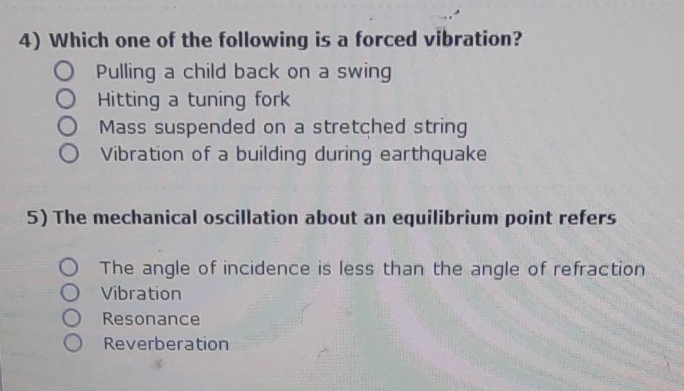4 Which One Of The Following Is A Forced Vibration O Pulling A Child Back On A Swing Hitting A Tuning Fork Mass Suspen 1