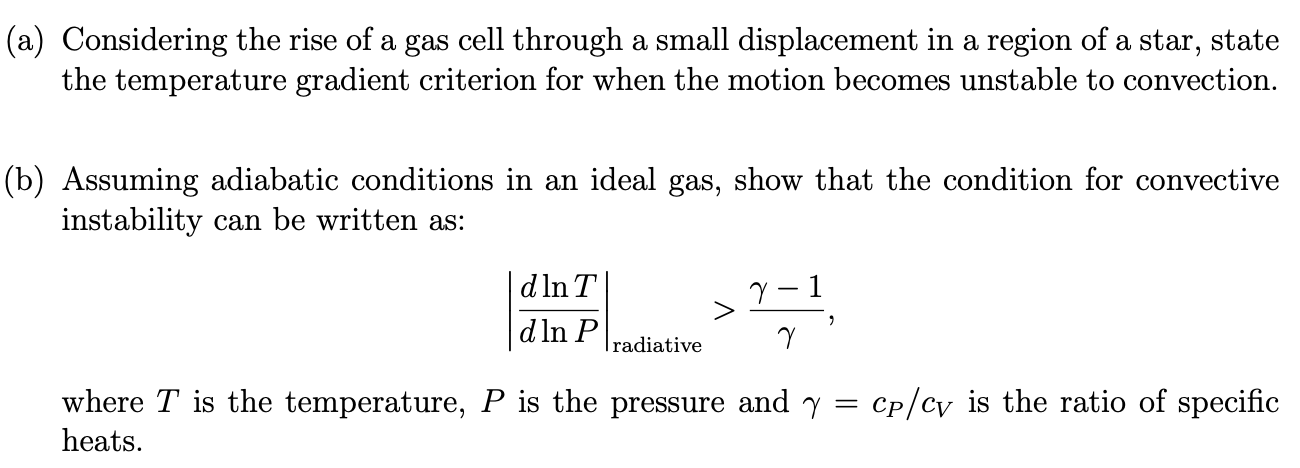A Considering The Rise Of A Gas Cell Through A Small Displacement In A Region Of A Star State The Temperature Gradien 1